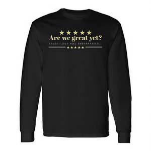 Maglietta a maniche lunghe con scritta 'Are We Great Yet' - Maglietta politica democratica USA - Product Image 2