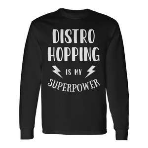 Sarcastic Amazing <b>Novelty</b> Long Sleeve T-<b>Shirt</b> Distro Hopping Is My Superpower Promotional <b>Novelty</b> T-<b>Shirt</b> - Product Image 1