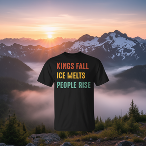Maglietta promozionale Kings Fall Ice Melts People Rise - Product Image 1