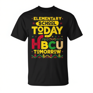 เสื้อยืดโรงเรียนประถมศึกษาวันนี้ HBCU วิทยาลัยคนผิวดำพรุ่งนี้ สำหรับใช้ในการส่งเสริมการขาย - Product Image 2