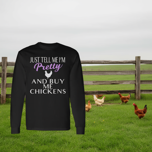 T-shirt à manches longues Chicken Lady « Dis-moi que je suis belle et achète-moi des poulets » – T-shirt promotionnel sur le thème des poulets - Product Image 3
