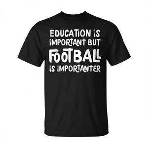 T-Shirt Promozionale con Design Divertente e Ispirante: 'L'Educazione è Importante, il Calcio è Ancora Più Importante' - Product Image 2