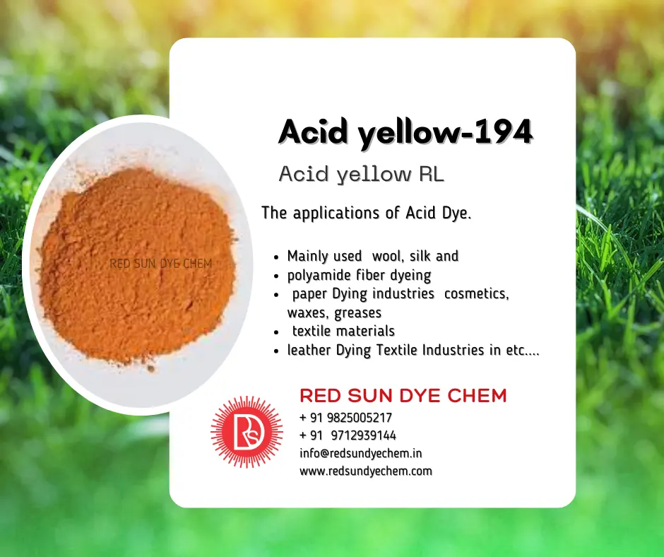 Acid yellow 194 Acid yellow RL Red Sun Dye Chem Manufacturers and Exporter In India And Supplier in India .