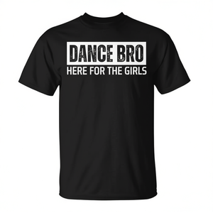 Maglietta promozionale a tema danza Brother Bro Here for the Girls - Product Image 2