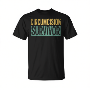 T-shirt humoristique et ironique pour survivants de la circoncision et des pratiques de FGM – Vêtement promotionnel unique - Product Image 3