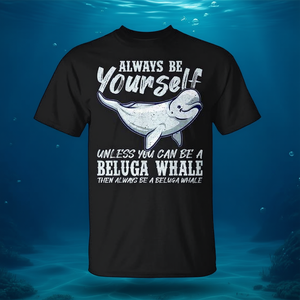 Siempre sé tú mismo a menos que puedas ser una ballena Beluga, divertida camiseta promocional - Product Image 3