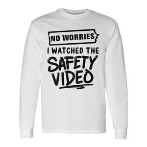 Pas de soucis, j'ai regardé la vidéo de sécurité, t-shirt à manches longues - Product Image 1