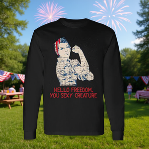Freedom Hi You <b>Sexy</b> Creature 4th of July Humor Long Sleeve <b>T</b>-<b>Shirt</b> - Product Image 3
