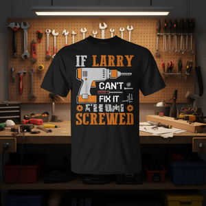 Maglietta divertente da uomo con stampa: Se Larry non può riparare IT tutto, tutti sono fusi all'impugnatura - Product Image 3