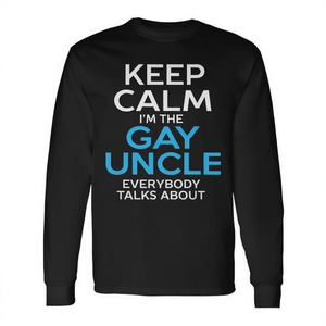 T-shirt à manches longues « Keep Calm I Am the Gay Uncle Everybody Talks About » Produit promotionnel - Product Image 2