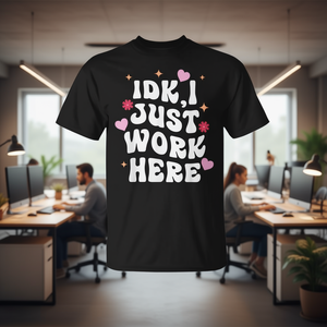T-shirt Promozionale Just Here to Work IDK - Product Image 3