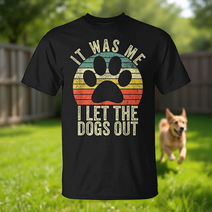 Camiseta divertida para perros con la frase 'It Was Me I Let the Dogs Out', camiseta promocional - Product Image 3