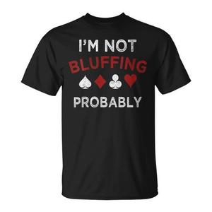 Poker, je ne fais pas de bluff, c'est probable, t-shirt Texas Hold'Em - Product Image 1
