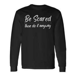 Camiseta de Manga Larga con Frase 'Fearless Self-Confidence Bravery', Sé Aterrado y Luego Hazlo de Forma Sin Miedo - Producto Promocional - Product Image 1