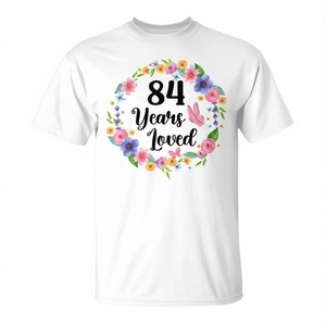 T-shirt floreale da donna di 84 anni, T-shirt promozionale per il 84° compleanno, 84 anni di amore - Product Image 2
