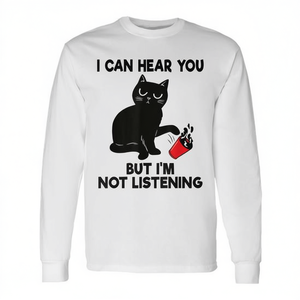 T-shirt à manches longues pour les amoureux des chats, avec motif 'Je peux t'entendre, je ne t'écoute pas', vêtements promotionnels pour les propriétaires de chats - Product Image 2