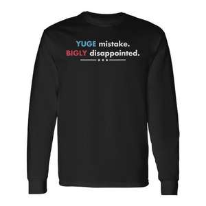 Camiseta de Manga Larga Yuge Mistake, Producto Promocional con un Gran Desaireamiento - Product Image 1
