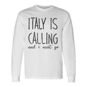 Italy Is Calling <b>Long</b> <b>Sleeve</b> T-<b>Shirt</b> <b>Compressed</b> & Plus Size with Promotional Appeal - Product Image 1