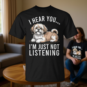 T-shirt Lhasa Apso I Hear You Just Not Listening - Prodotto promozionale - Product Image 3