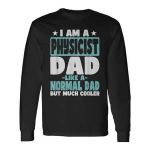 Physicist Dad Long Sleeve T-Shirt <b>Cooler</b> Than Normal-Promotional Product - Product Image 1