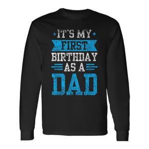 T-shirt à manches longues « C'est mon premier anniversaire en tant que papa » pour fête de papa, t-shirt promotionnel pour papa - Product Image 1