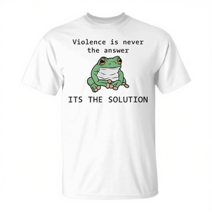 T-shirt con meme del rana: la violenza non è mai la risposta, ma è la soluzione. Maglietta divertente. - Product Image 1