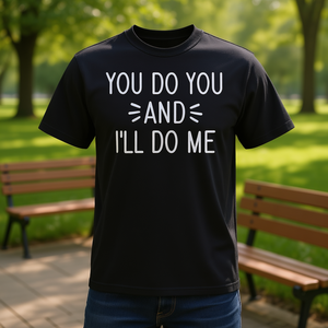 Camiseta con frases sarcásticas: Tú haz lo tuyo y yo haré lo mío, ropa promocional - Product Image 3