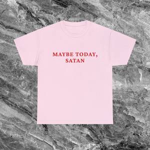 Camiseta Maybe Today Satan, textos en rosa y rojo, camiseta con meme irónico, unisex, para adultos, manga corta, cuello redondo, serigrafía - Product Image 1