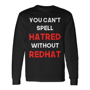 T-shirt à manches longues « You Cant Spell Hatred Without Redhat » - Product Image 1