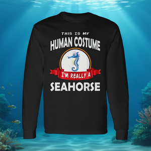 Questa è la mia maglietta a maniche lunghe con stampa 'This Is My Human Costume I'm Really a Seahorse' - Product Image 3