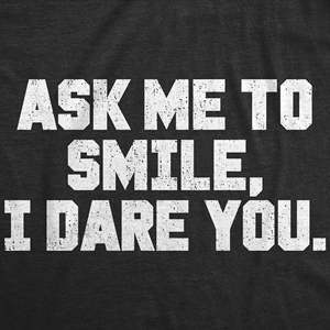 Dare to Ask Me to Smile Women's <b>Slim</b> <b>Fit</b> <b>T</b>-<b>Shirt</b> Breathable Cotton & Spandex Available in XS to 3XL Casual Short Length Top - Product Image 2