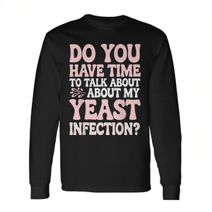 ¿Tienes tiempo para hablar sobre mi infección por hongos? Camiseta Promocional de Manga Larga - Product Image 2