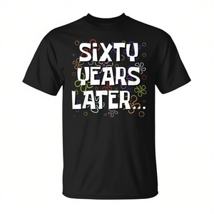T-shirt con meme 'Sixty Years Later' per i 60enne, design promozionale per la festa del <span class=keywords><strong>60</strong></span>° compleanno - Product Image 2