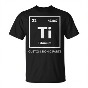 T-shirt personnalisé en titane (Ti) pour chirurgie de remplacement de la hanche et du genou, avec motif de la table périodique et de composants bioniques - Product Image 2