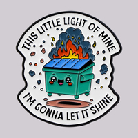Broches émaillées Dumpster Fire avec citations sarcastiques, badges pour sac à dos, chapeau, sac, col, revers, bijoux sur le thème de la santé mentale, accessoires vestimentaires
