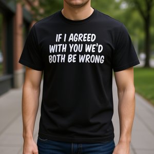 Si estuviera de acuerdo contigo, ambos estaríamos equivocados - Camiseta - Product Image 3