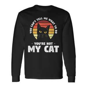Tu ne peux pas me dire quoi faire, tu n'es pas mon chat, t-shirt promotionnel à manches longues pour les amoureux des chats - Product Image 1