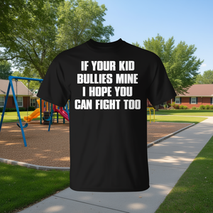 Camiseta con estampado serigrafiado de manga corta y cuello redondo para adultos, unisex, con la frase: Si tu hijo te hace daño a mí, espero que tú también puedes luchar. - Product Image 3