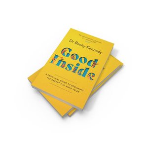 หนังสือปกอ่อนเรื่อง Good Inside โดยผู้เชี่ยวชาญด้านการเลี้ยงลูกด้วยความเข้าใจและมั่นใจ (ขายส่ง) - Product Image 2
