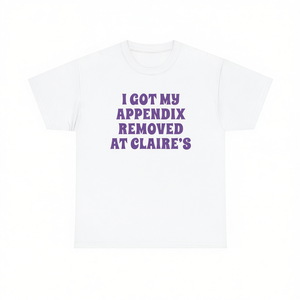 T-shirt unisex a maniche corte con scollo rotondo con stampa 'I Got My Appendix Removed At Claires Funny Meme' - Product Image 3