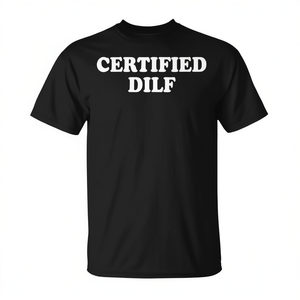 T-Shirt Certificata DILF, Idea Regalo Promozionale Premium - Product Image 2