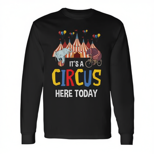 Circus Party Long Sleeve <b>T</b>-<b>Shirt</b> It's A Circus Here Today Design <b>Fun</b> Theme For Adults Kids - Product Image 2