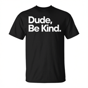Dude Be Kind Positive Vibes T-shirt noir unisexe taille adulte - Product Image 2