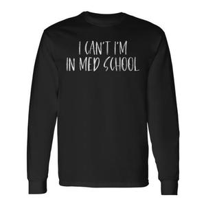 T-shirt à manches longues pour étudiants en médecine - « Je ne peux pas, je suis en faculté de médecine » - Cadeau promotionnel pour les futurs médecins - Product Image 2