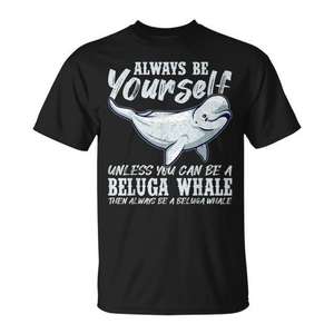 Siempre sé tú mismo a menos que puedas ser una camiseta con diseño de ballena Beluga - Product Image 1