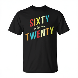 Camiseta Promocional Personalizable con la Frase 'Sixty Is the New Twenty', para Cumpleaños de 60 Años - Product Image 2
