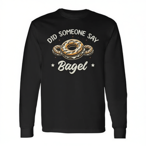 ¿Alguien dijo amante de los bagels? Camiseta de manga larga con diseño de panadería para los amantes de los bagels - Product Image 2