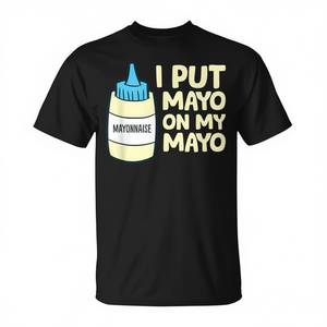 T-shirt I Put Mayo On My Mayo, design humoristique sur le thème de la nourriture, en coton noir, unisexe pour adultes - Product Image 2