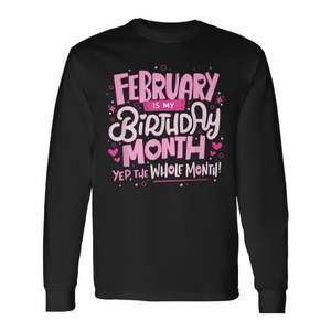 Camiseta de Manga Larga para Adultos con Frases Promocionales de Cumpleaños 'Febrero Es Mi Mes de Cumpleaños - Todo el Mes' - Product Image 1