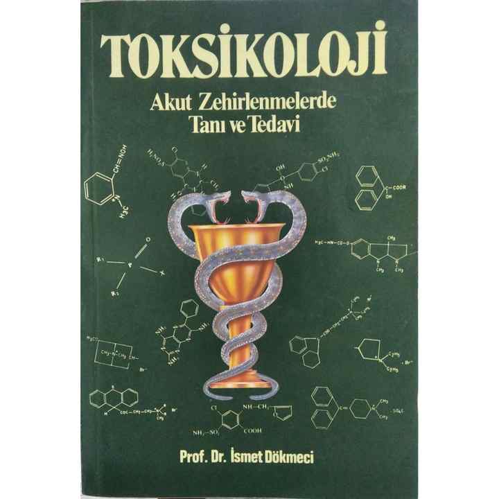 TOXICOLOGY - DIAGNOSIS and TREATMENT of ACUTE POISONING - İSMET DÖKMECİ